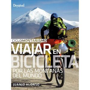Ciclomontañismo. Viajar en Bicicleta por las Montañas del Mundo