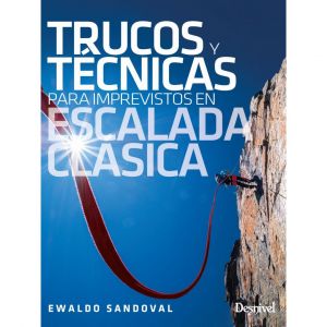 Trucos y Técnicas para Imprevistos en Escalada Clásica