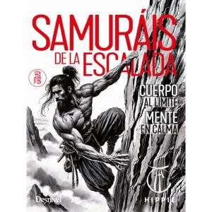 Samuráis de la Escalada. Cuerpo al Límite, Mente en Calma