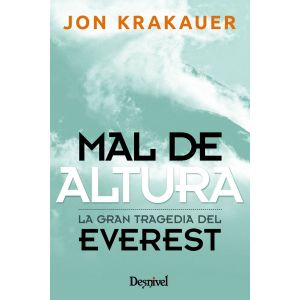 Mal de altura. La gran tragedia del Everest