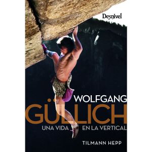 Wolfgang Gullich. Una vida en la vertical