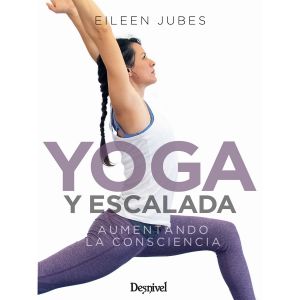 Yoga y Escalada. Aumentando la Consciencia