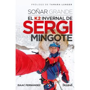 Soñar Grande. El K2 Invernal de Sergi Mingote